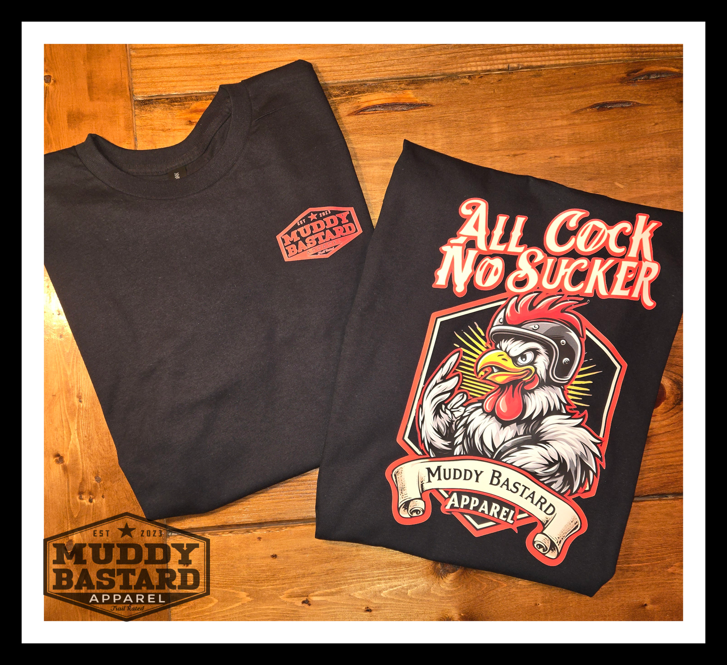 Muddy Bastard "All Cock No Sucker" T-Shirt