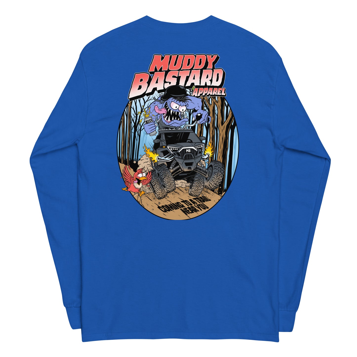 Muddy Bastard "Coming to a Trail Near You" Long Sleeve T-Shirt
