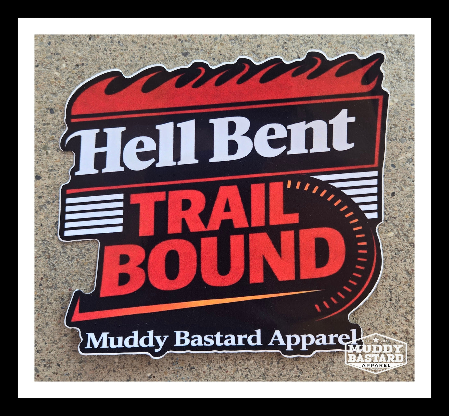 Muddy Bastard Hell Bent Trail Bound Sticker
